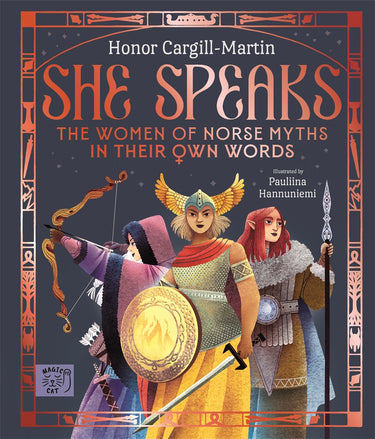 She Speaks: The Women Of Norse Myths In Their Own Words